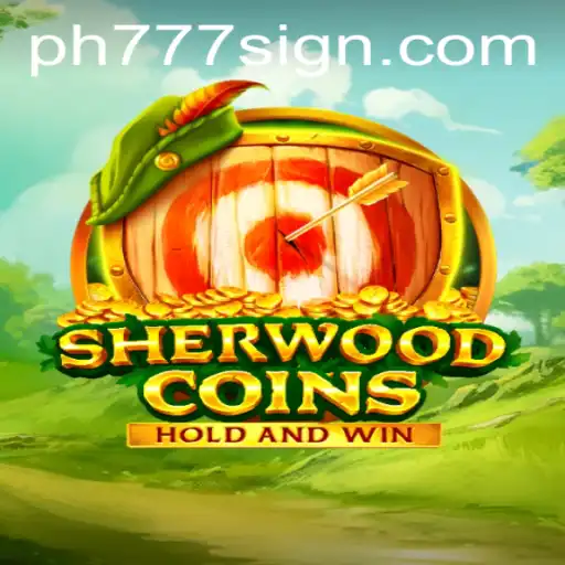 Discover the World of SherwoodCoins: A Thrilling New Adventure with ph777